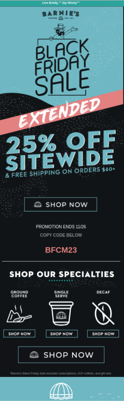 Black Friday Email Examples 16. BarnieS Coffee Tea Extended Black Friday Email black friday email examples