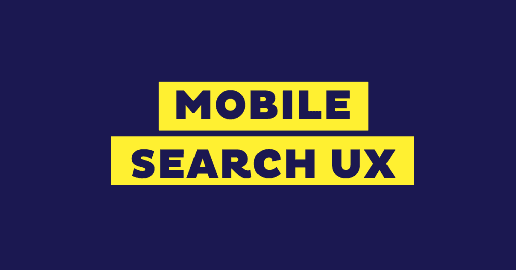 Crafting a Seamless Mobile Search UX: Best Practices