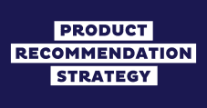 8 Product Recommendation Strategy Tips for eCommerce
