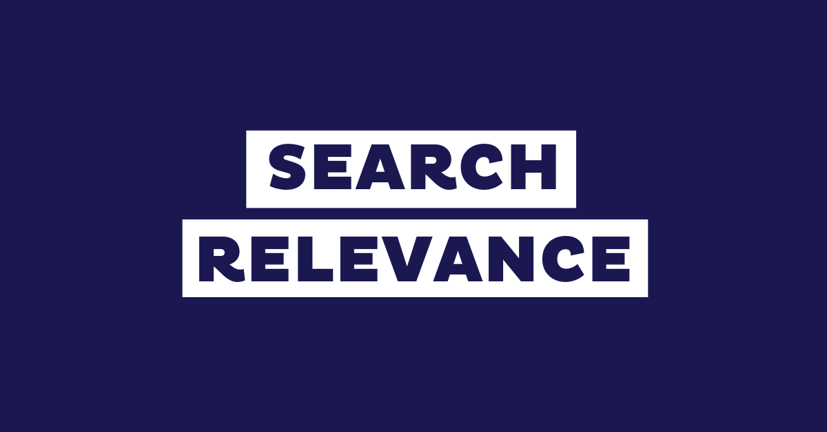 Search Relevance 101: Your Relevant Search Guide